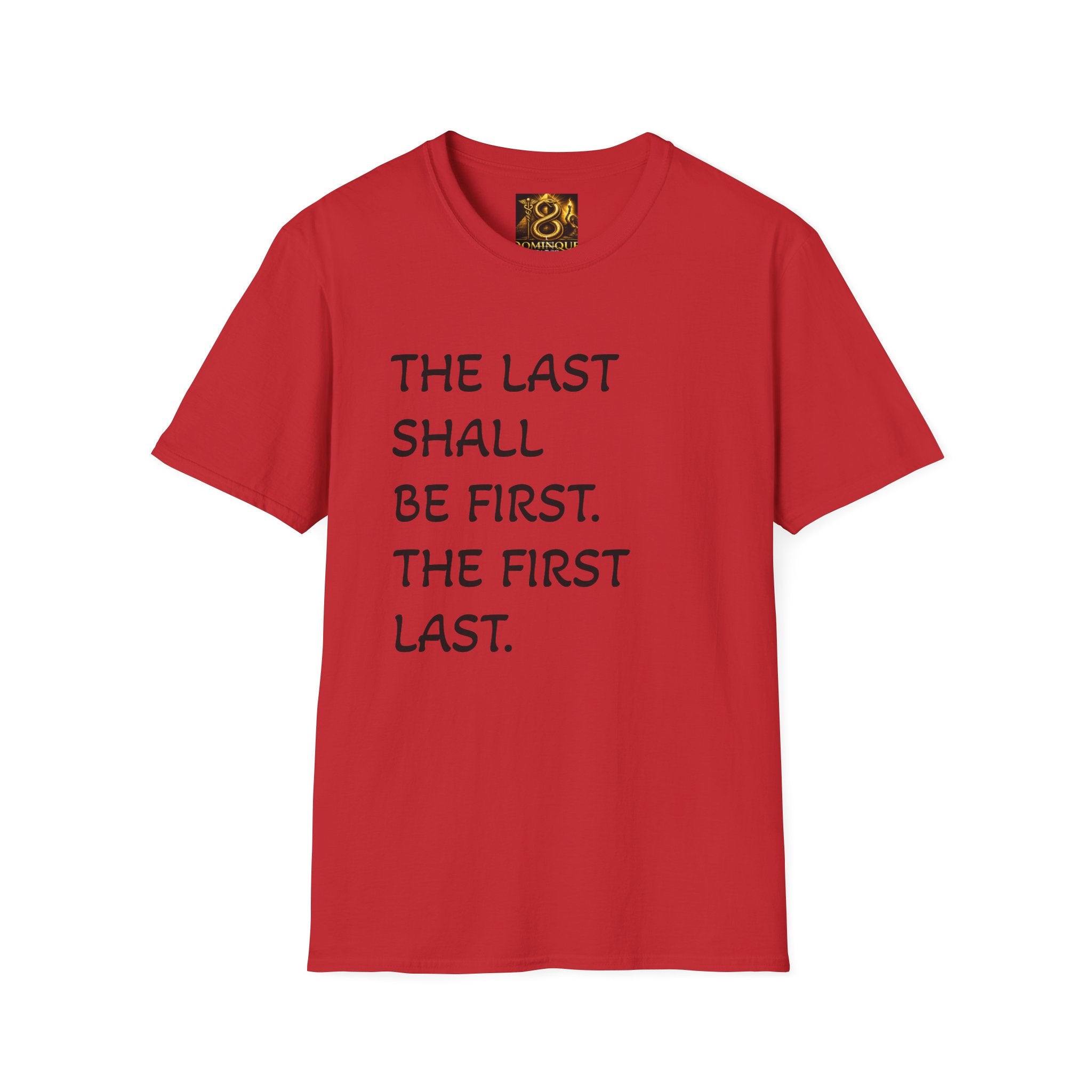 T-Shirt — "The Last Shall Be First" Inspirational Graphic Tee