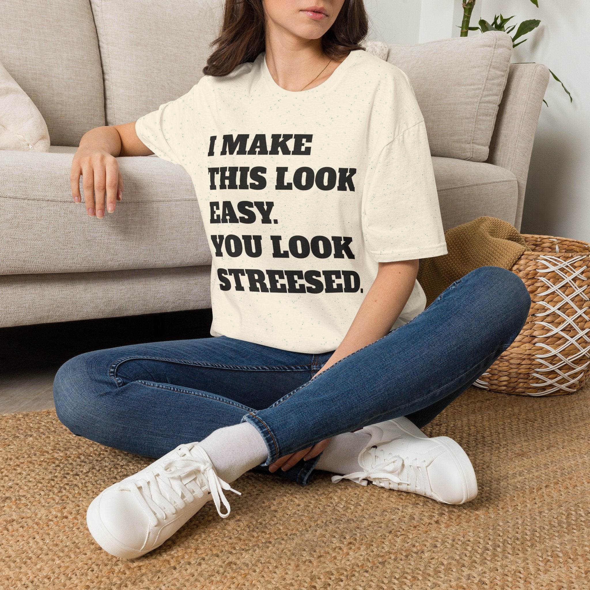 T-Shirt — "I Make This Look Easy. You Look Stressed." Bold Graphic Tee