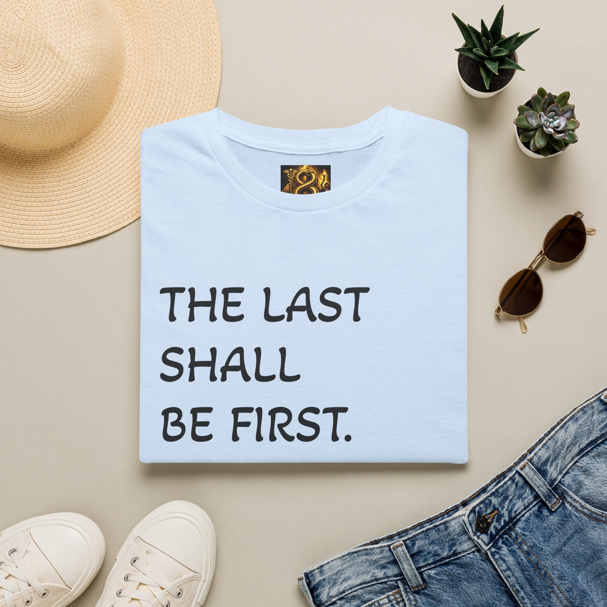 T-Shirt — "The Last Shall Be First" Inspirational Graphic Tee