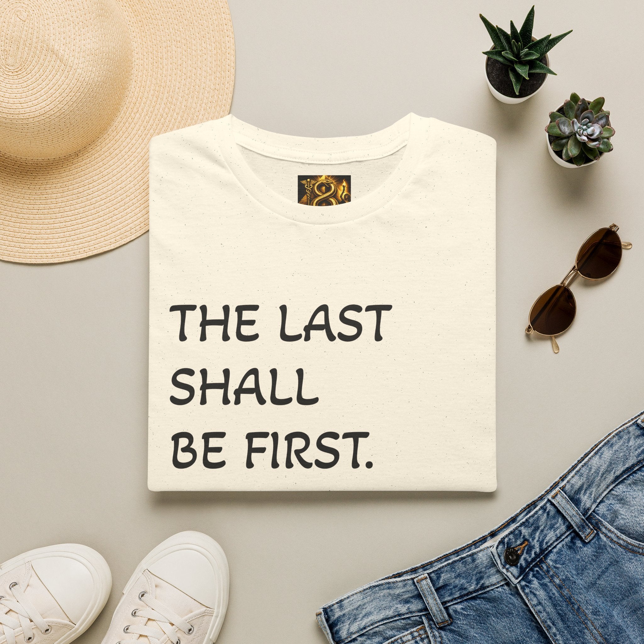 T-Shirt — "The Last Shall Be First" Inspirational Graphic Tee