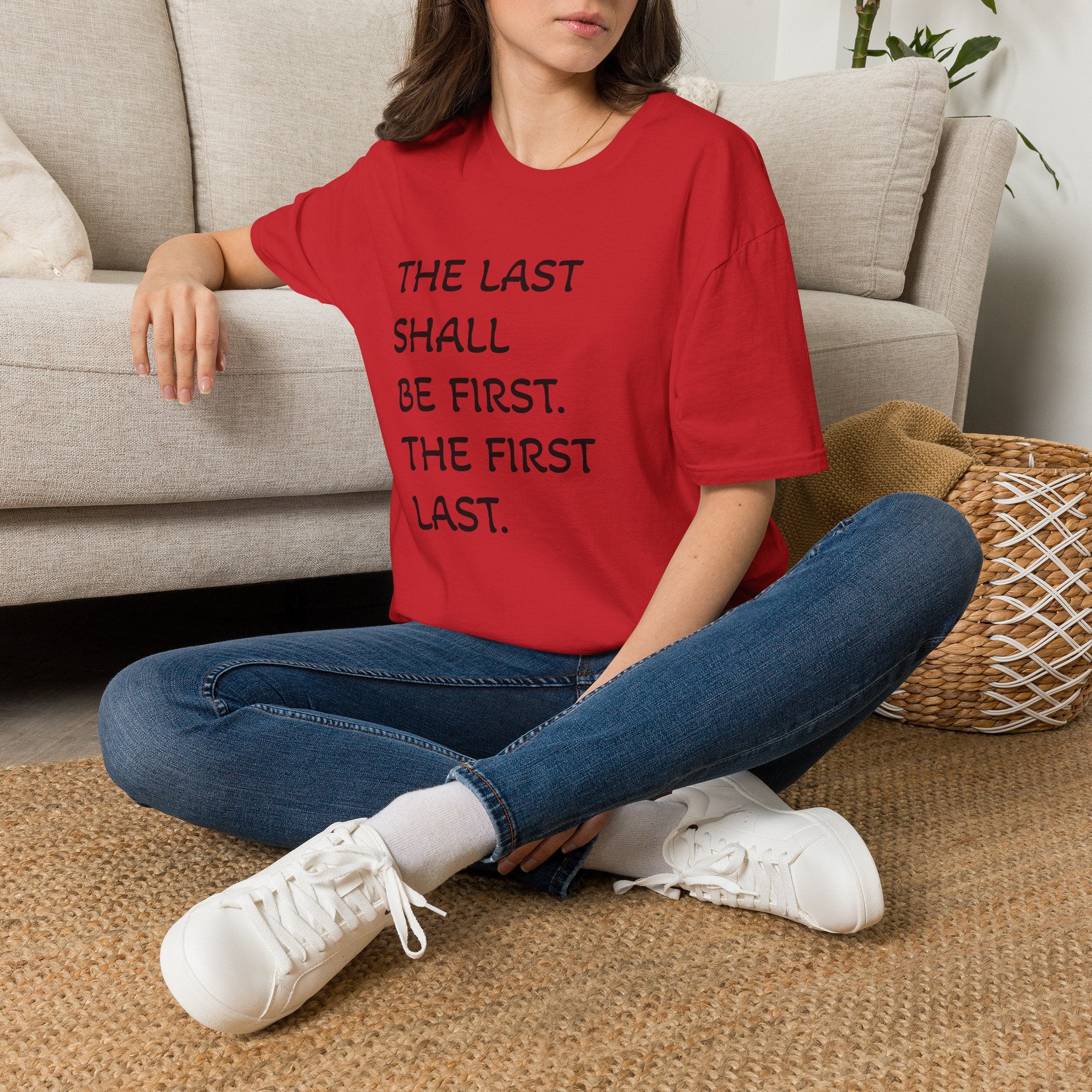 T-Shirt — "The Last Shall Be First" Inspirational Graphic Tee