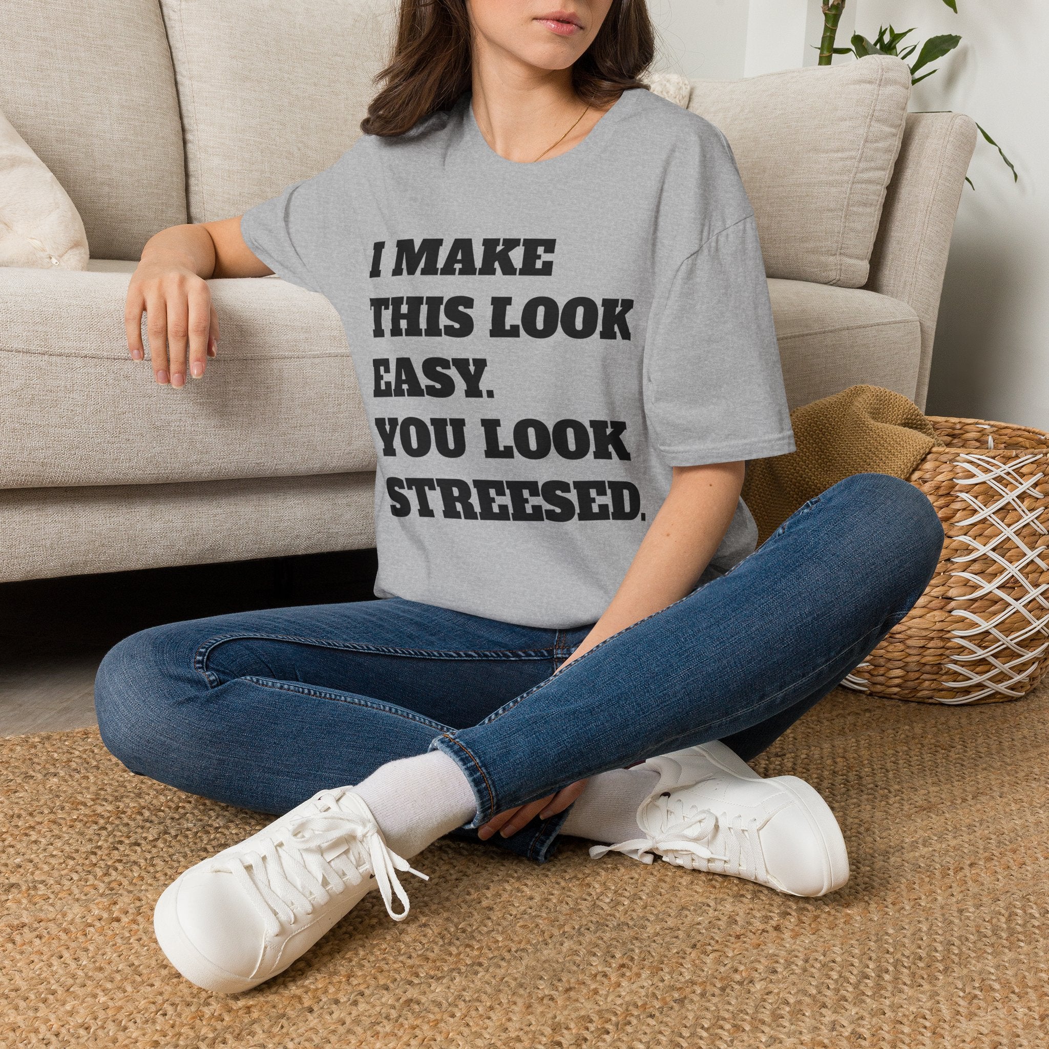 T-Shirt — "I Make This Look Easy. You Look Stressed." Bold Graphic Tee