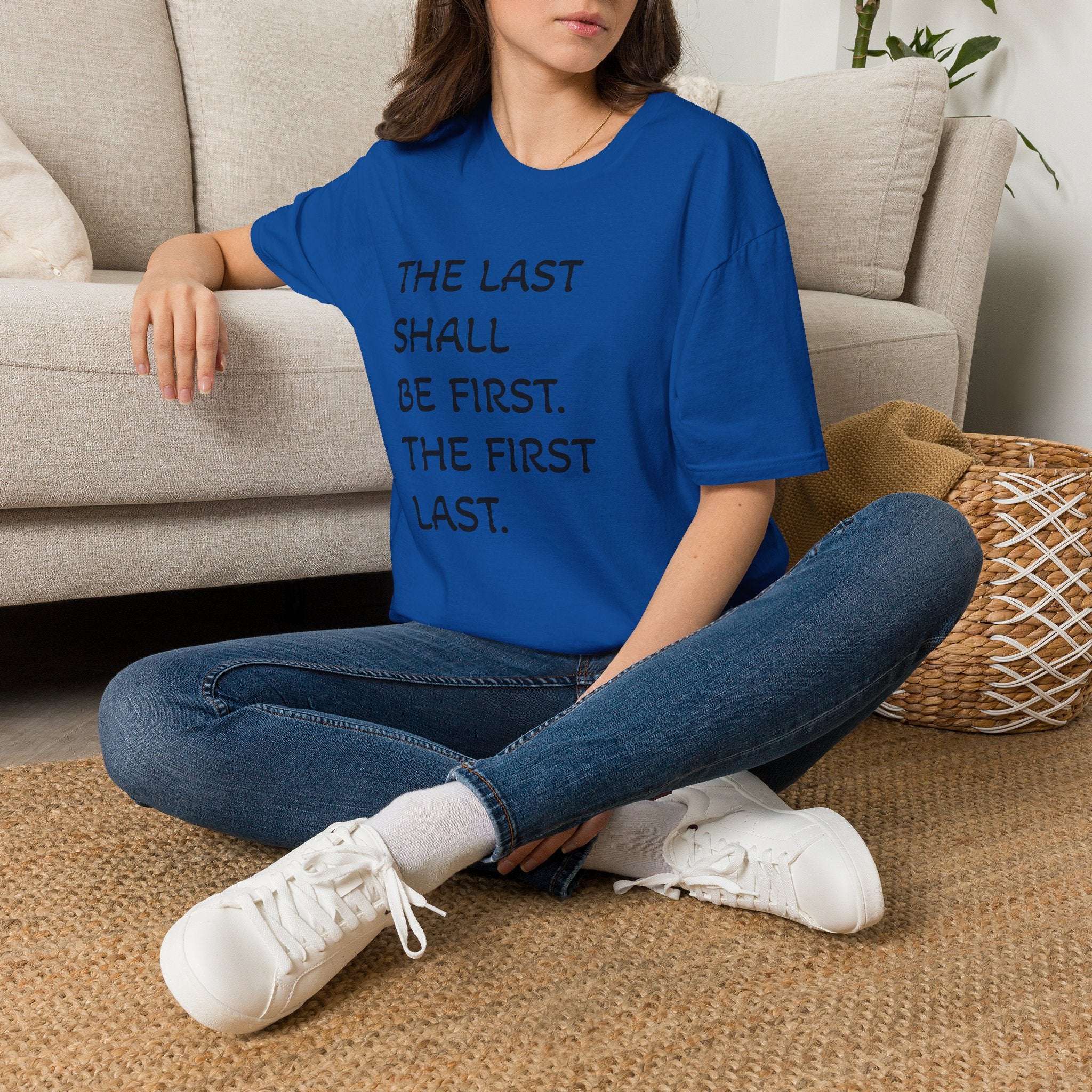 T-Shirt — "The Last Shall Be First" Inspirational Graphic Tee