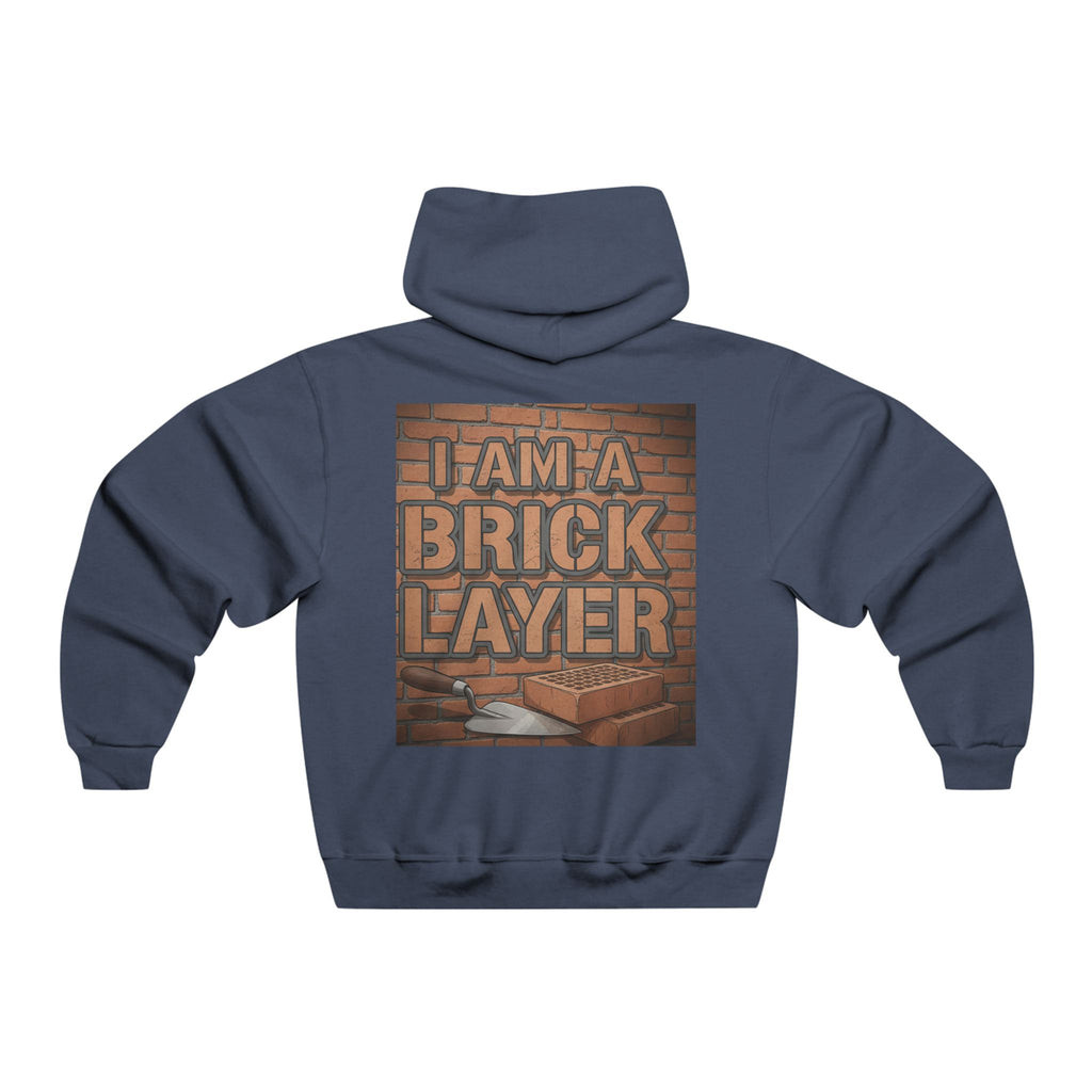 Bricklayer Hoodie - "I Am A Brick Layer" Construction Worker Sweatshirt