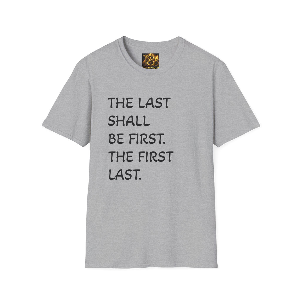 T-Shirt — "The Last Shall Be First" Inspirational Graphic Tee