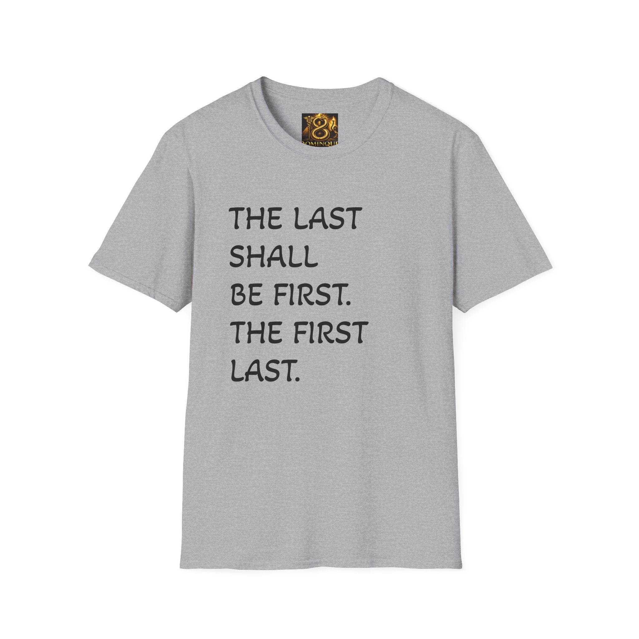 T-Shirt — "The Last Shall Be First" Inspirational Graphic Tee