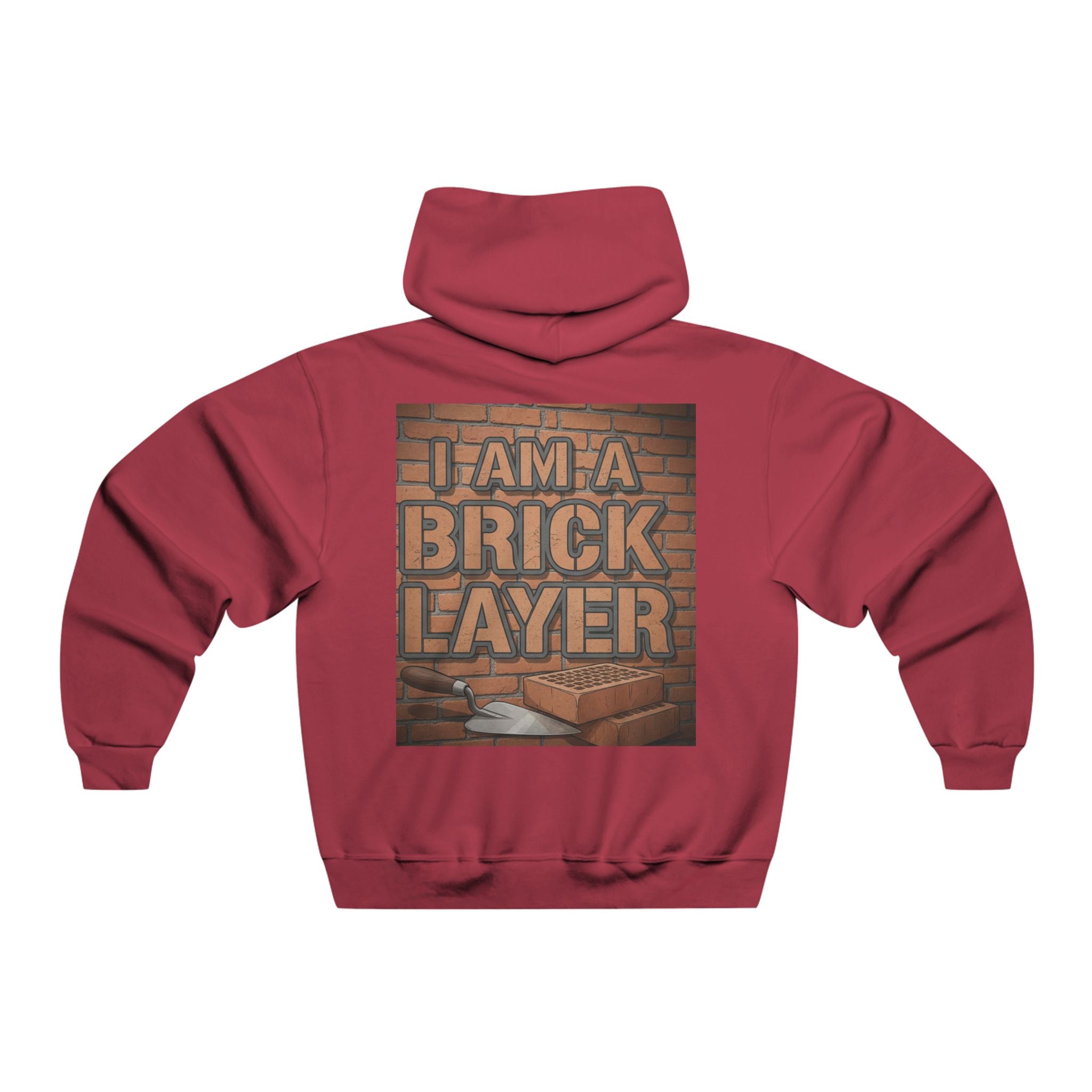 Bricklayer Hoodie - "I Am A Brick Layer" Construction Worker Sweatshirt