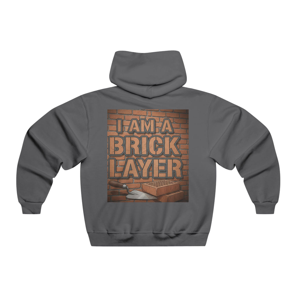 Bricklayer Hoodie - "I Am A Brick Layer" Construction Worker Sweatshirt