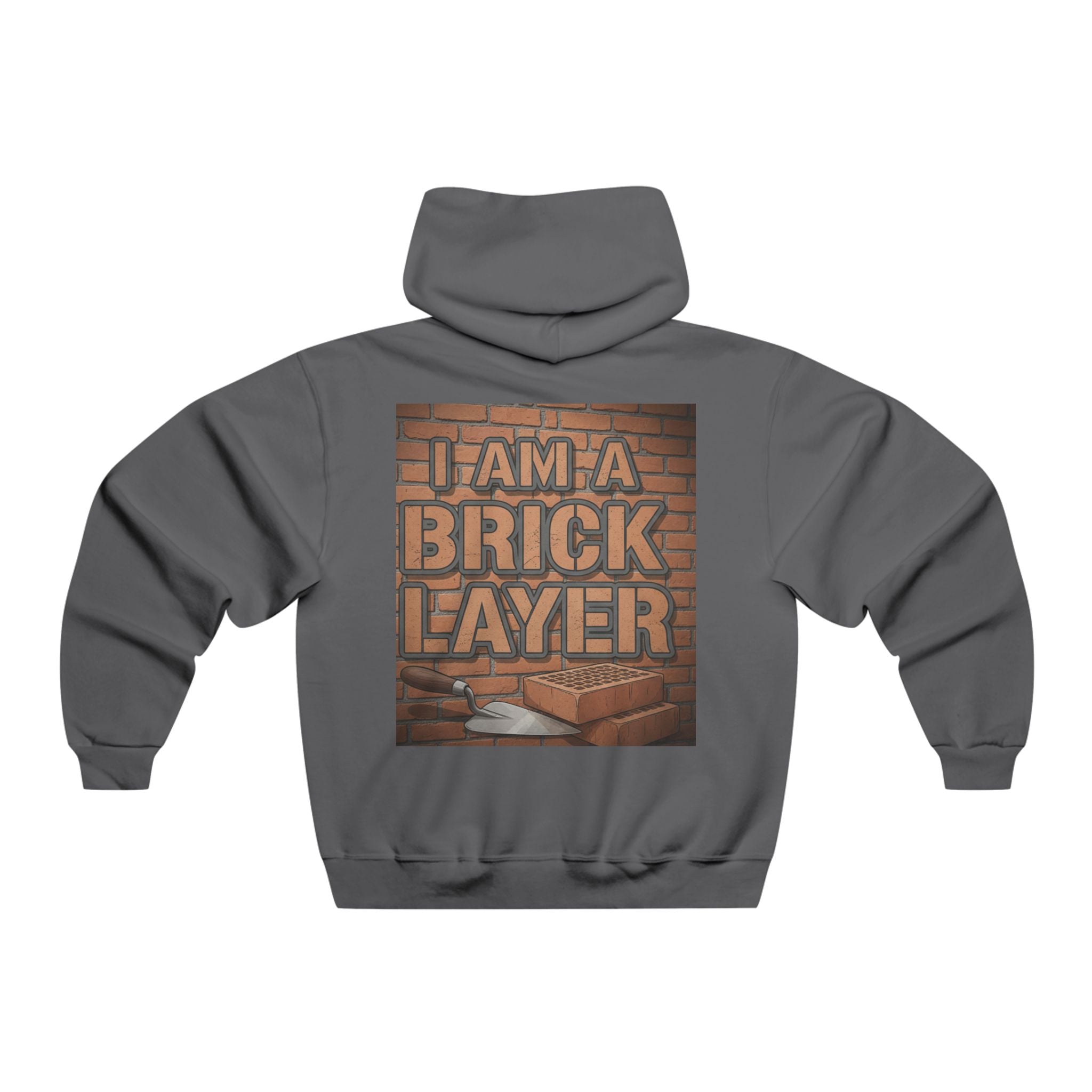 Bricklayer Hoodie - "I Am A Brick Layer" Construction Worker Sweatshirt