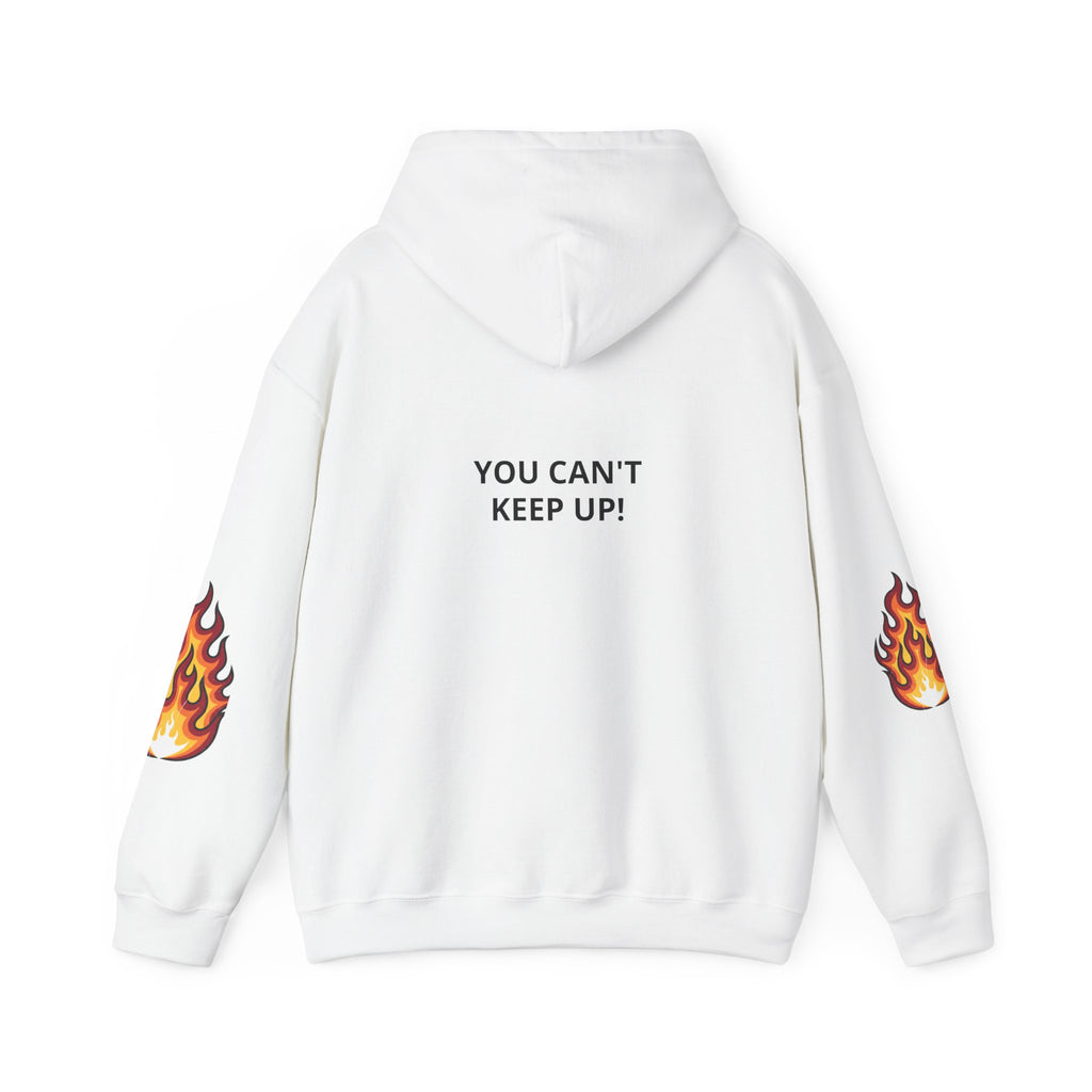 Hoodie — "You Mad At You Not Me! / You Can't Keep Up!" Flame Sleeve Graphic Hoodie