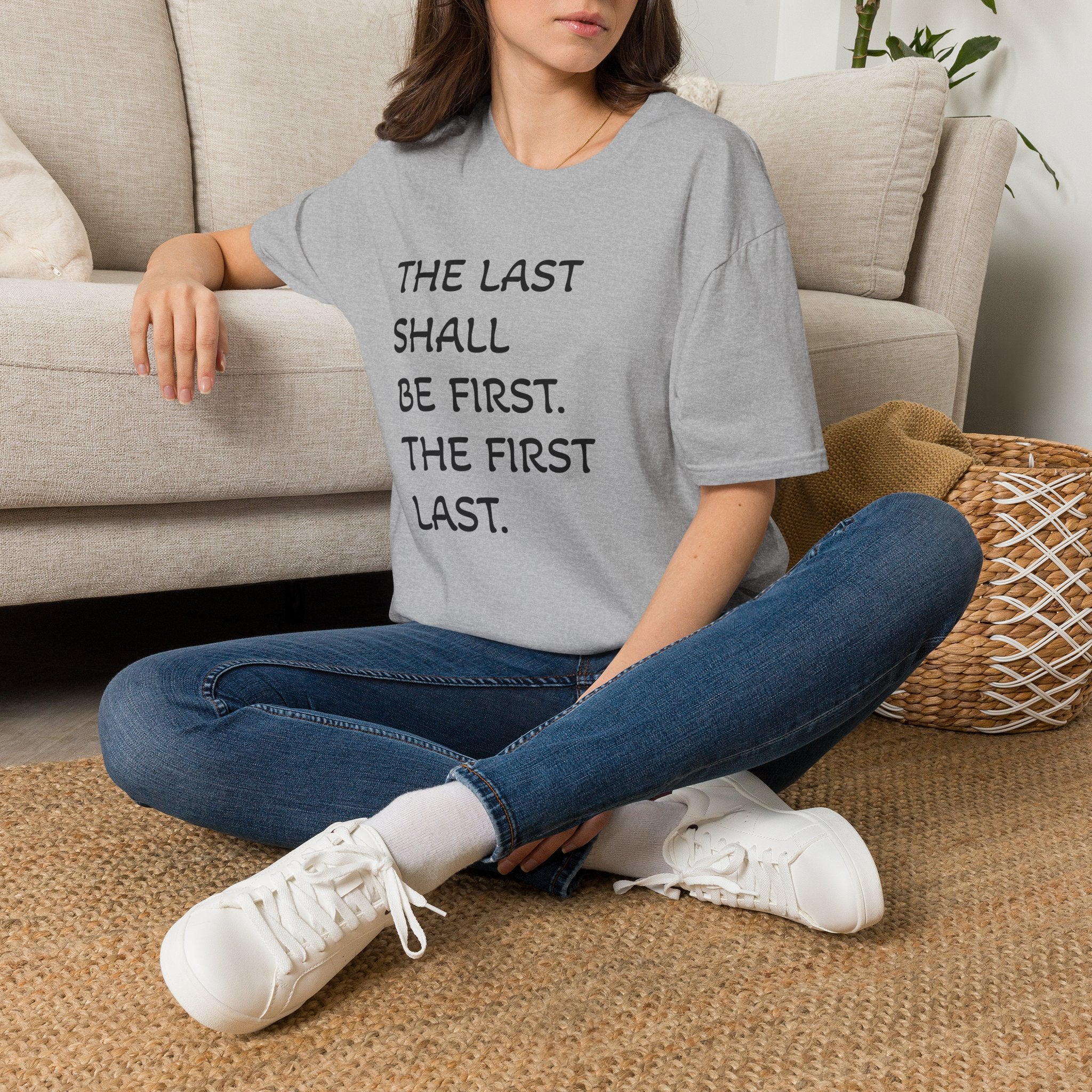 T-Shirt — "The Last Shall Be First" Inspirational Graphic Tee