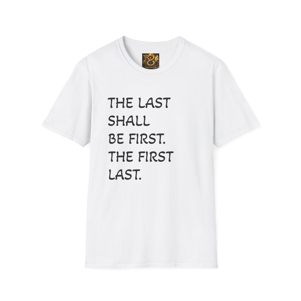 T-Shirt — "The Last Shall Be First" Inspirational Graphic Tee