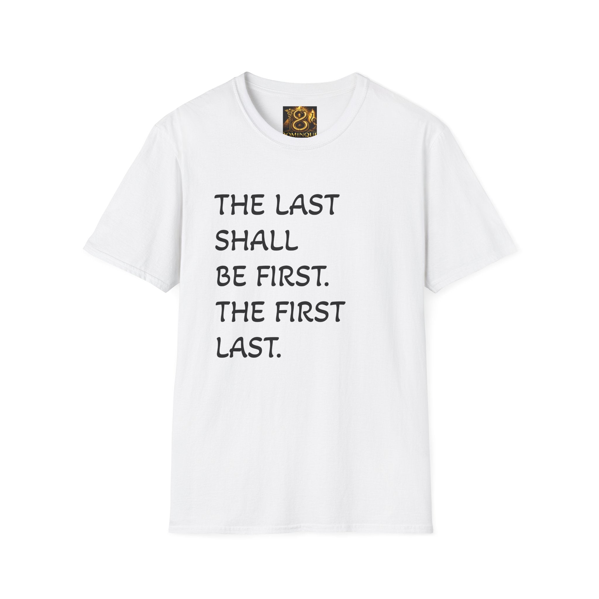 T-Shirt — "The Last Shall Be First" Inspirational Graphic Tee