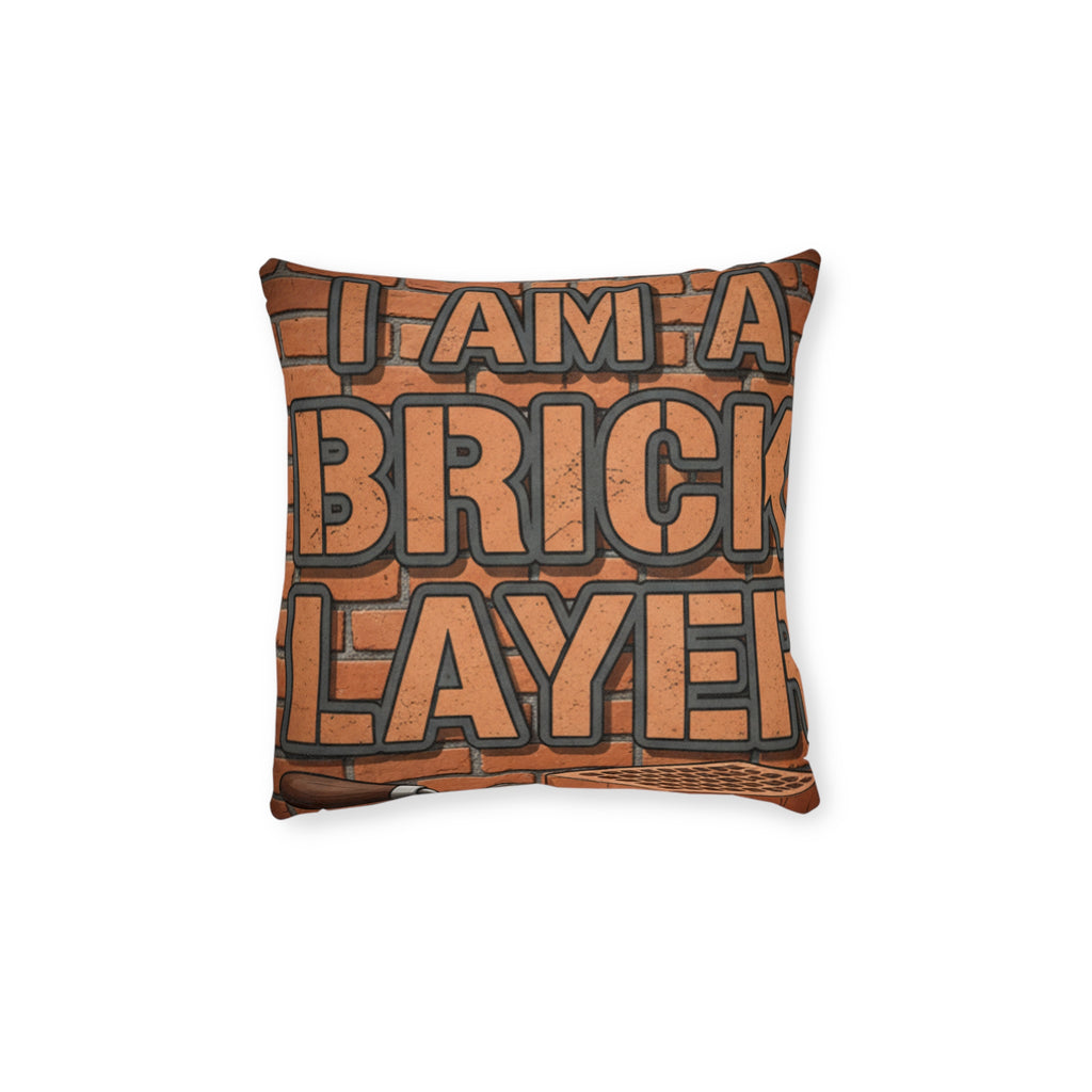 Bricklayer Throw Pillow — "I Am a Bricklayer" Construction Worker Gift