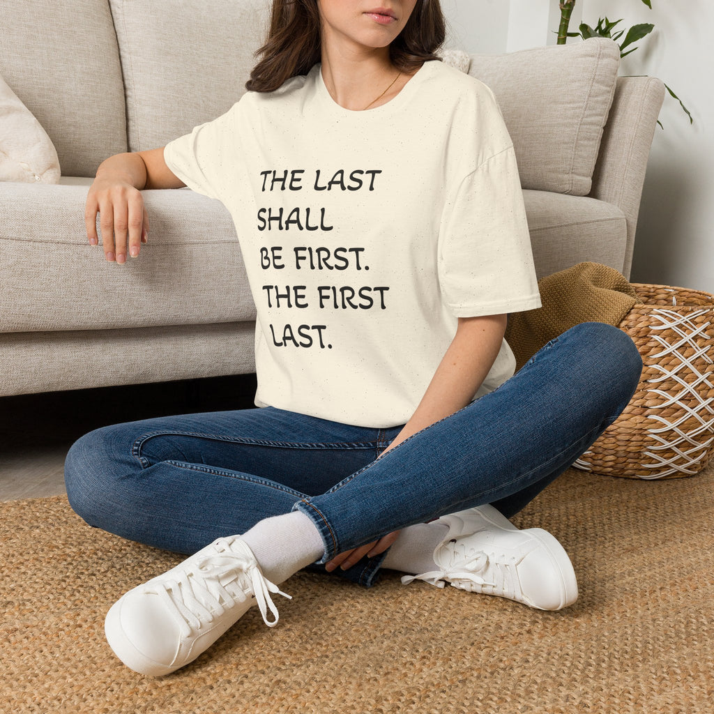 T-Shirt — "The Last Shall Be First" Inspirational Graphic Tee