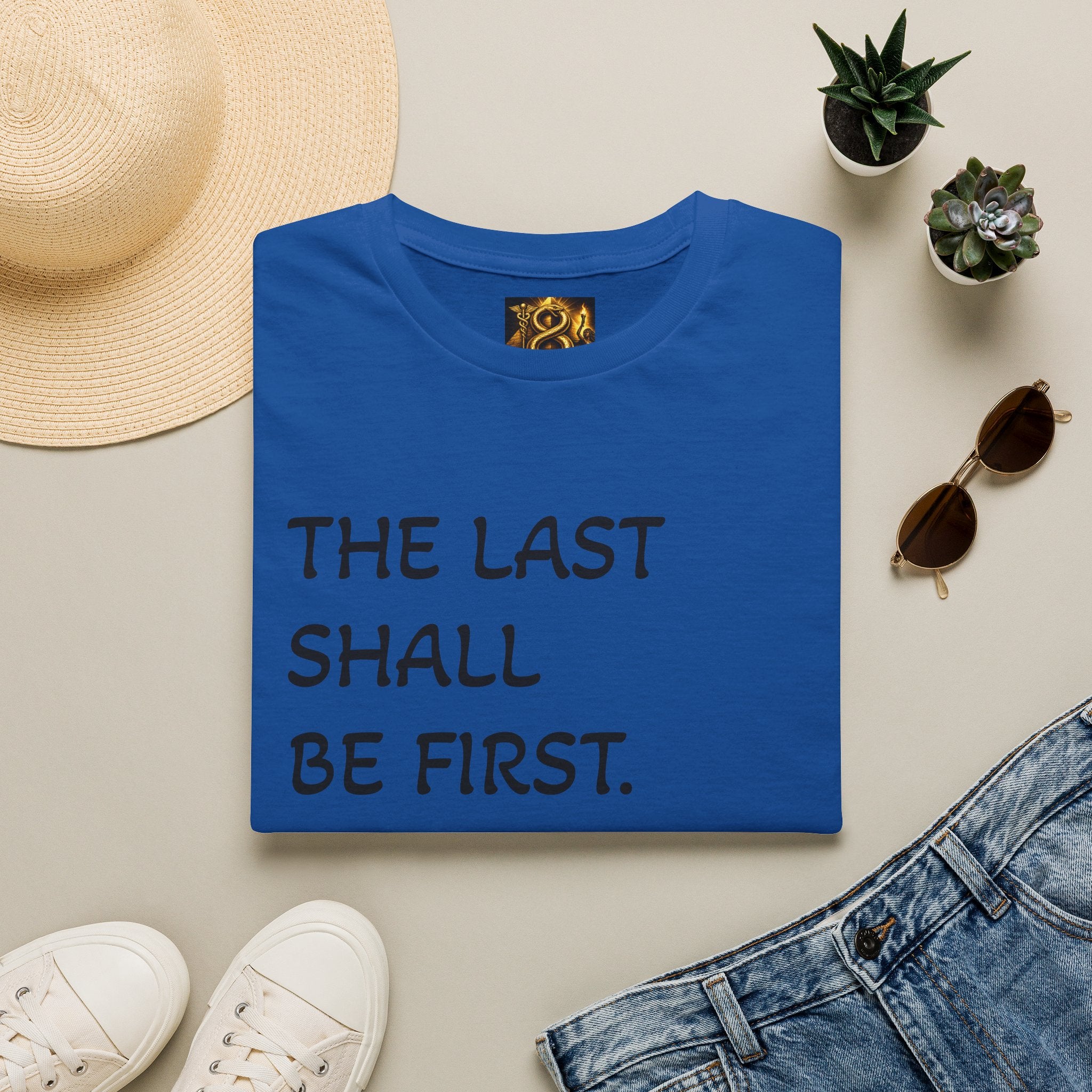 T-Shirt — "The Last Shall Be First" Inspirational Graphic Tee