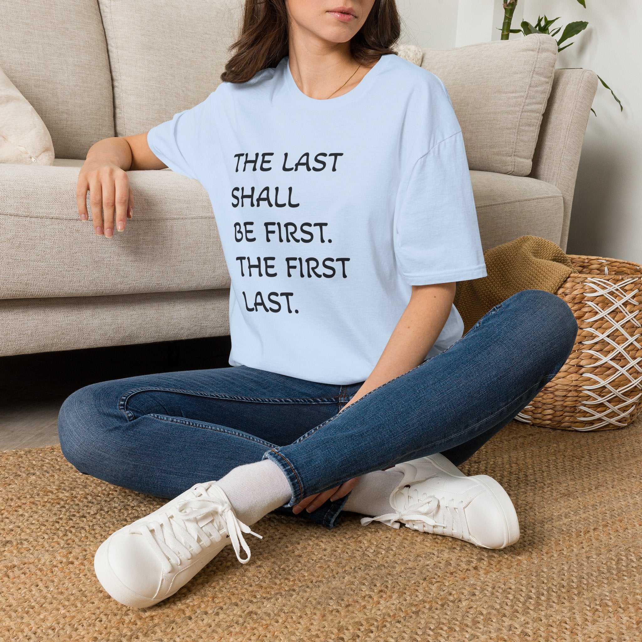 T-Shirt — "The Last Shall Be First" Inspirational Graphic Tee