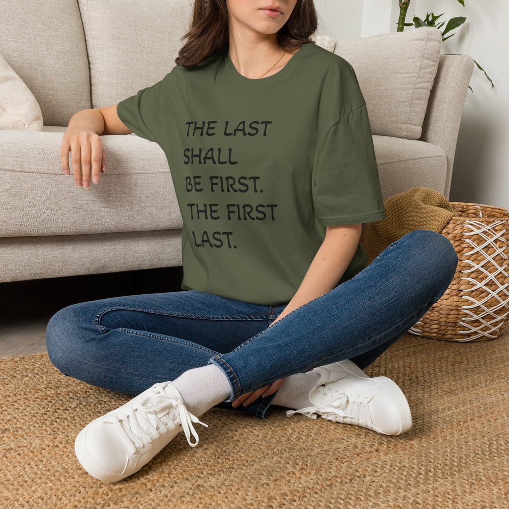 T-Shirt — "The Last Shall Be First" Inspirational Graphic Tee