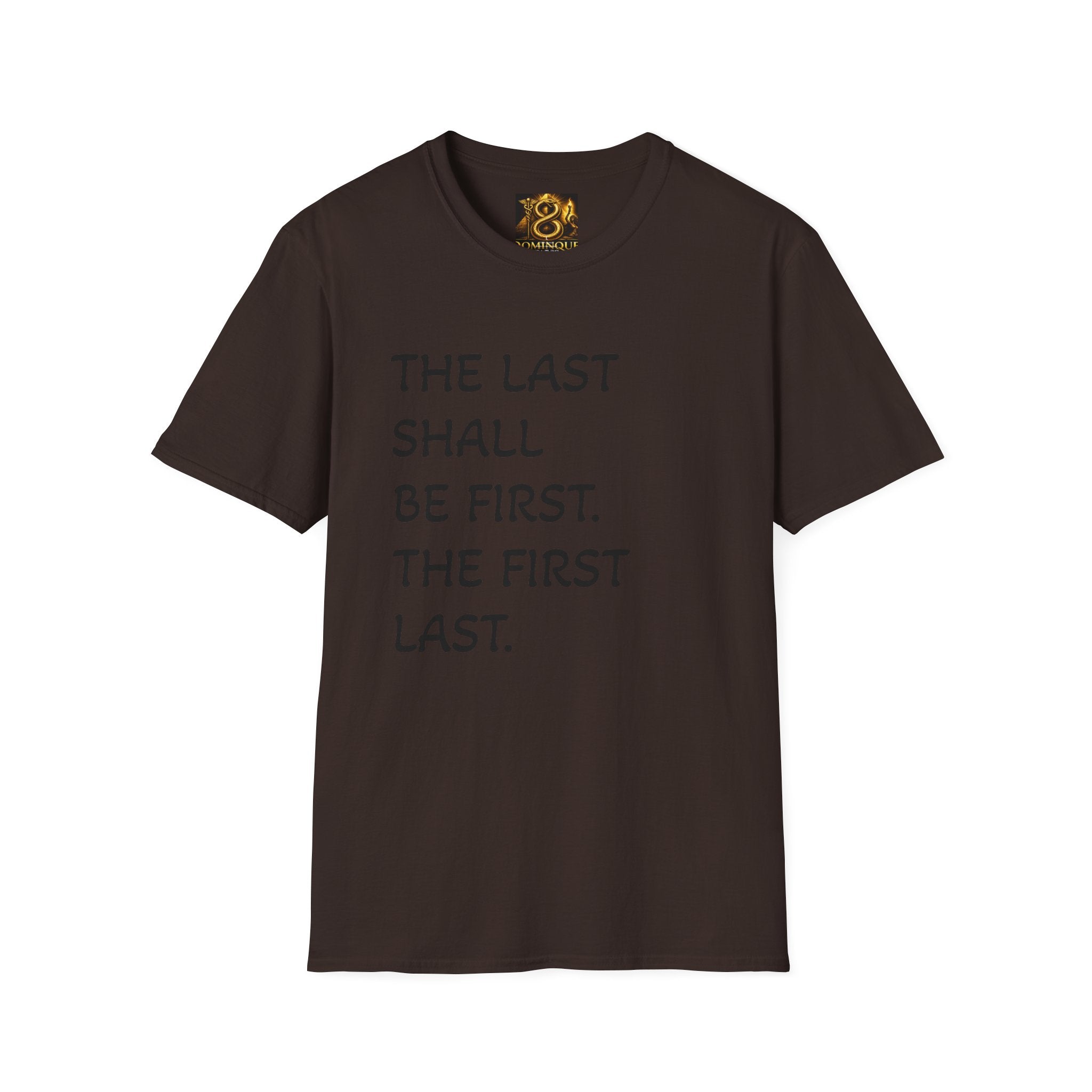 T-Shirt — "The Last Shall Be First" Inspirational Graphic Tee